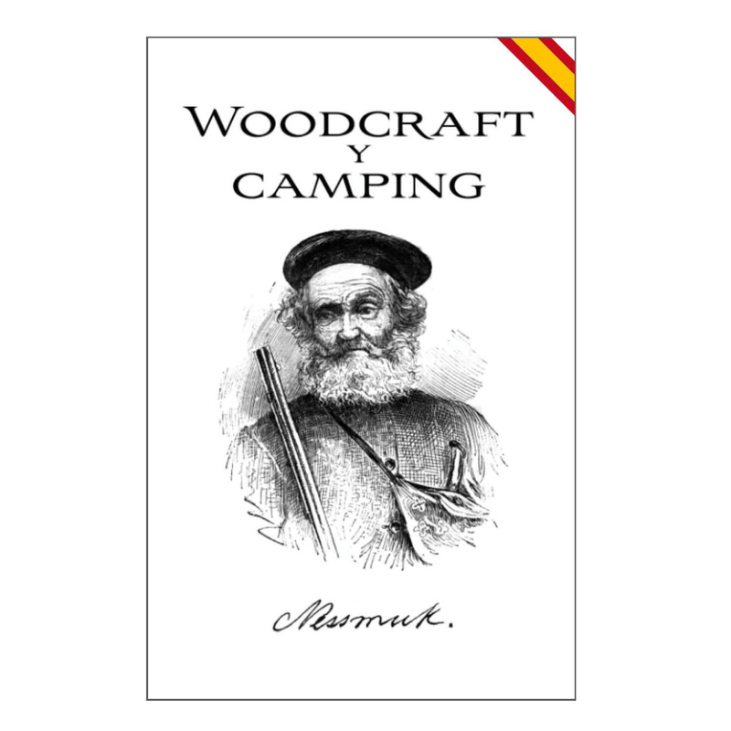 Woodcraft and Camping, by Nessmuk – Spanish Softcover
